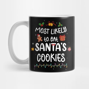 Most Likely To Eat Santa's Cookies Christmas Family Matching Mug